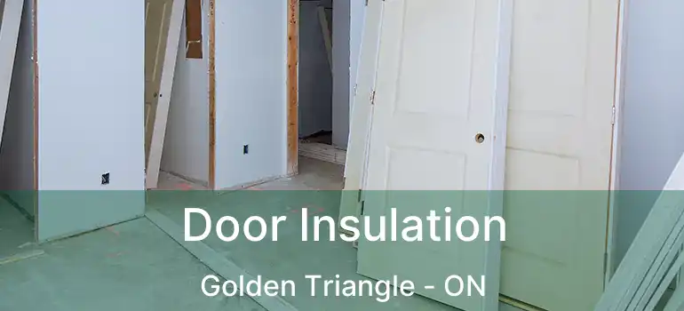  Door Insulation Golden Triangle - ON