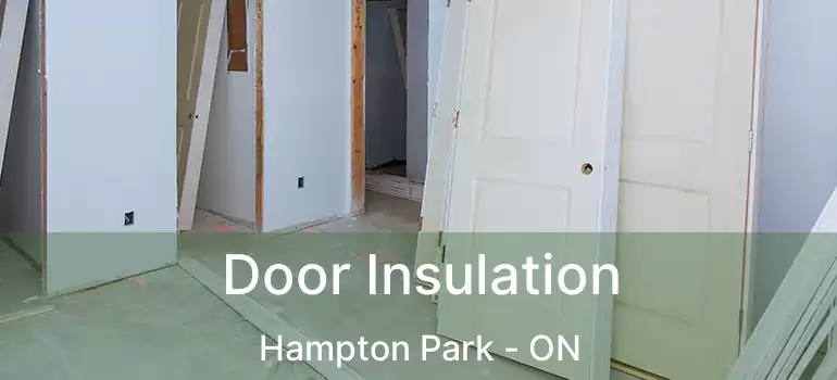  Door Insulation Hampton Park - ON