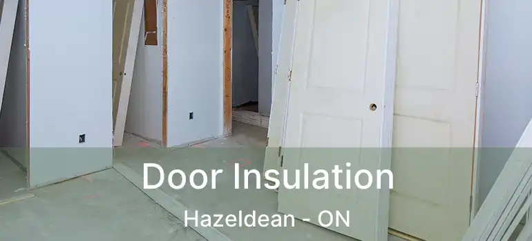  Door Insulation Hazeldean - ON