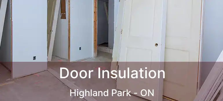  Door Insulation Highland Park - ON