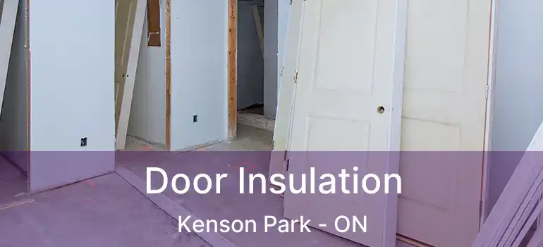  Door Insulation Kenson Park - ON