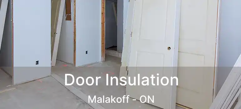  Door Insulation Malakoff - ON