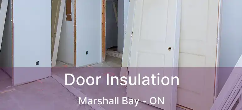  Door Insulation Marshall Bay - ON