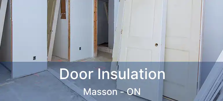  Door Insulation Masson - ON