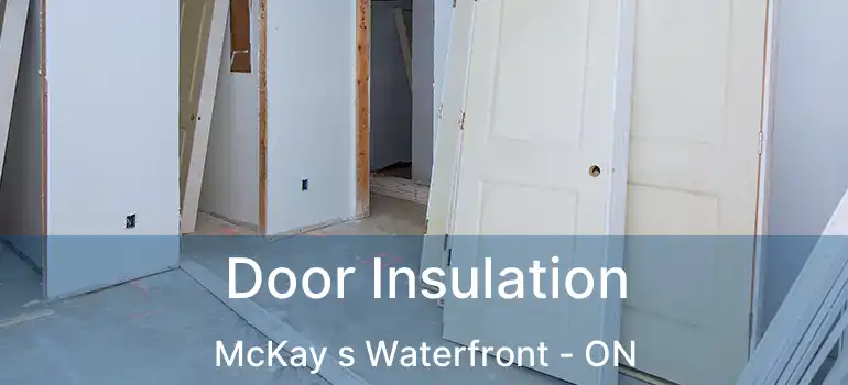  Door Insulation McKay s Waterfront - ON