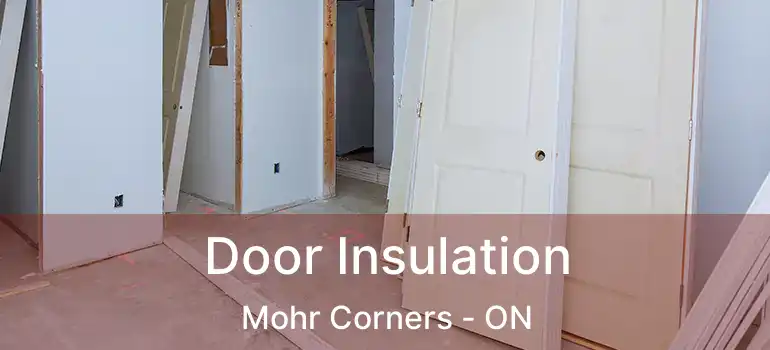  Door Insulation Mohr Corners - ON