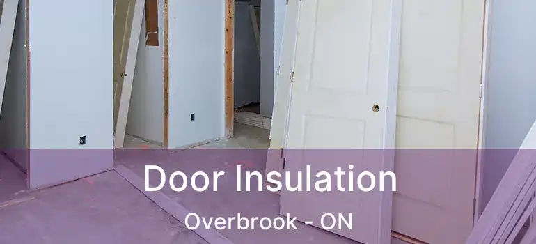  Door Insulation Overbrook - ON