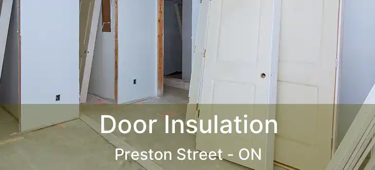  Door Insulation Preston Street - ON