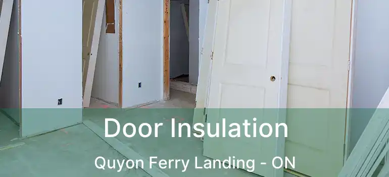  Door Insulation Quyon Ferry Landing - ON