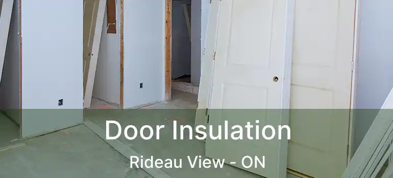  Door Insulation Rideau View - ON