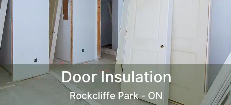  Door Insulation Rockcliffe Park - ON