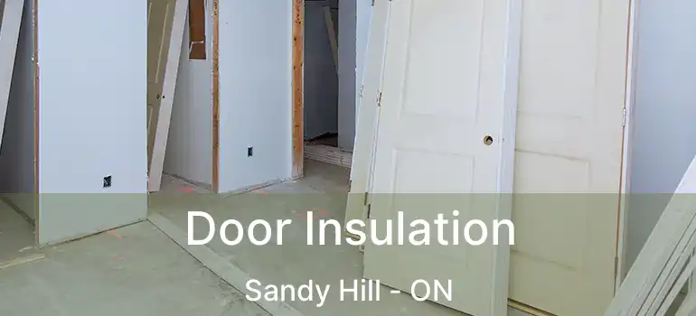  Door Insulation Sandy Hill - ON