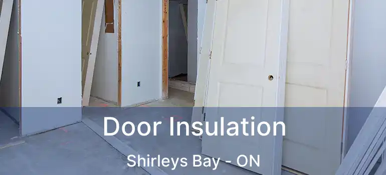  Door Insulation Shirleys Bay - ON