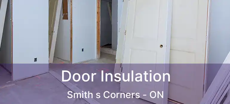  Door Insulation Smith s Corners - ON