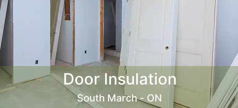  Door Insulation South March - ON