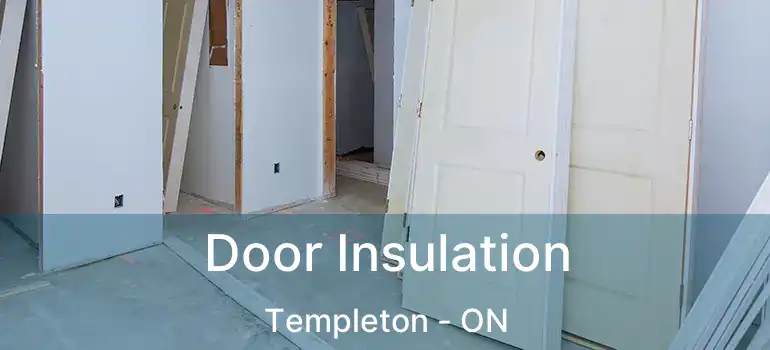  Door Insulation Templeton - ON