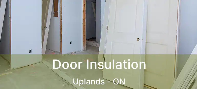  Door Insulation Uplands - ON