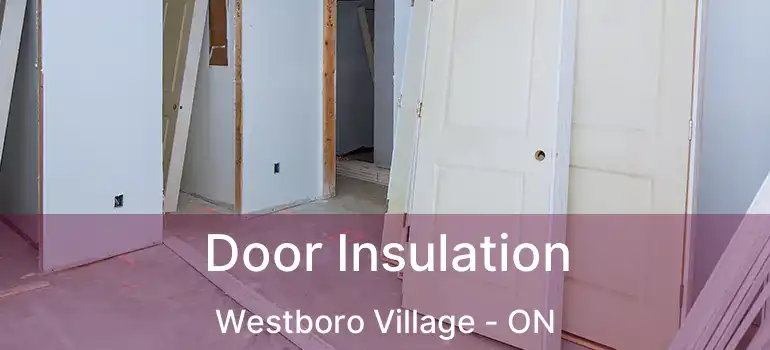  Door Insulation Westboro Village - ON