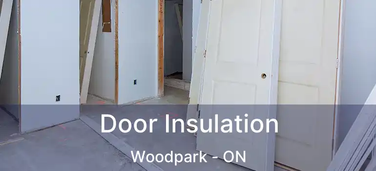  Door Insulation Woodpark - ON