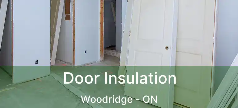  Door Insulation Woodridge - ON