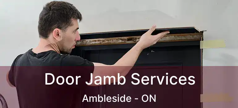  Door Jamb Services Ambleside - ON