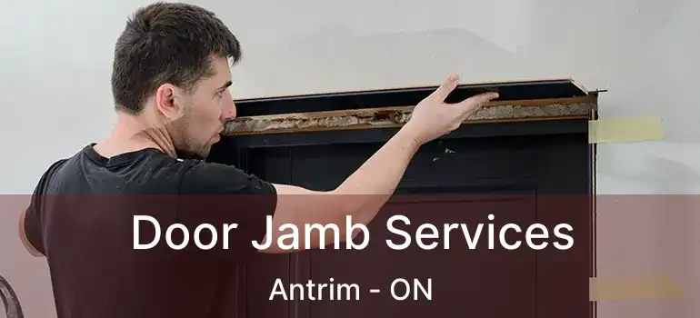  Door Jamb Services Antrim - ON