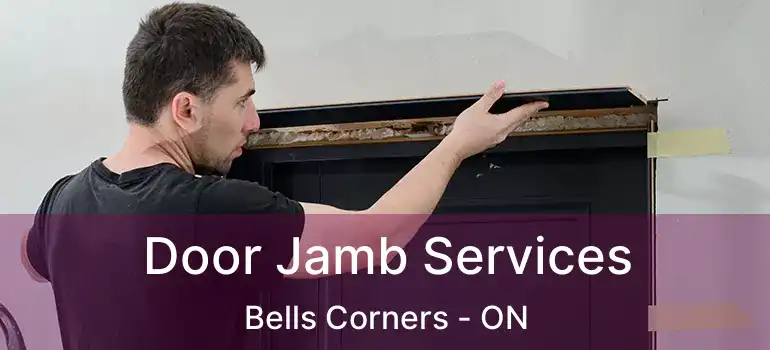  Door Jamb Services Bells Corners - ON