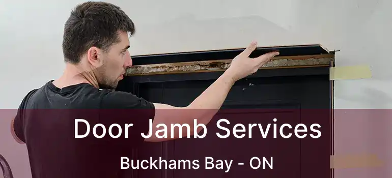  Door Jamb Services Buckhams Bay - ON