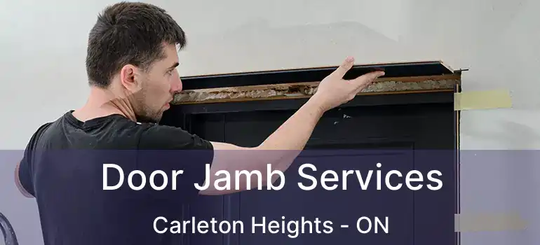  Door Jamb Services Carleton Heights - ON