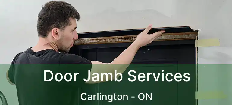  Door Jamb Services Carlington - ON