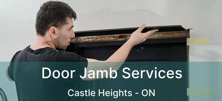  Door Jamb Services Castle Heights - ON