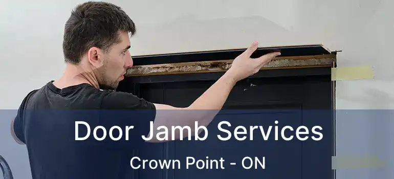  Door Jamb Services Crown Point - ON