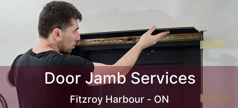  Door Jamb Services Fitzroy Harbour - ON