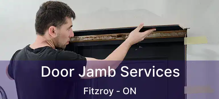  Door Jamb Services Fitzroy - ON