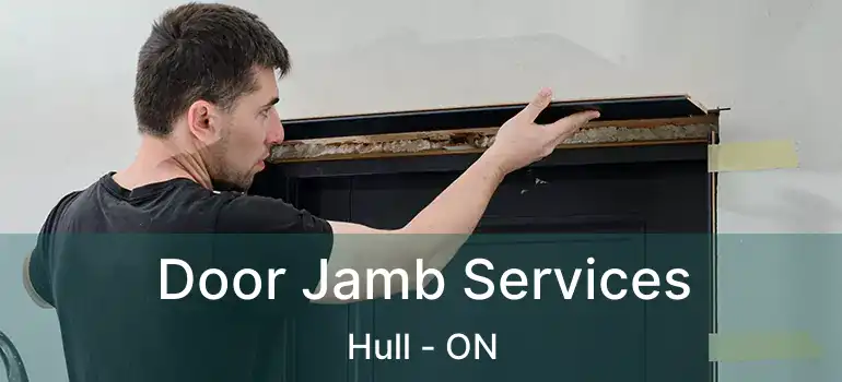  Door Jamb Services Hull - ON