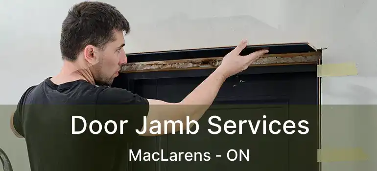  Door Jamb Services MacLarens - ON