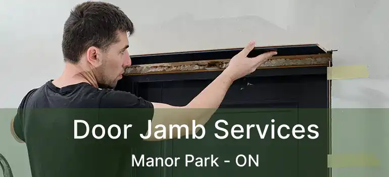  Door Jamb Services Manor Park - ON