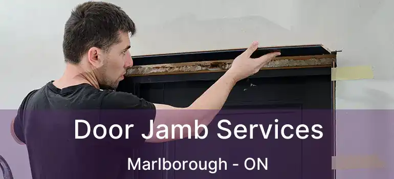  Door Jamb Services Marlborough - ON