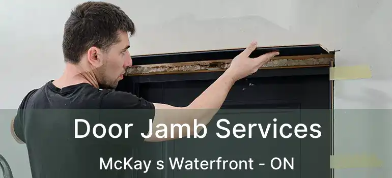  Door Jamb Services McKay s Waterfront - ON