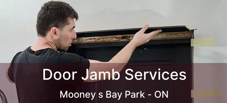  Door Jamb Services Mooney s Bay Park - ON