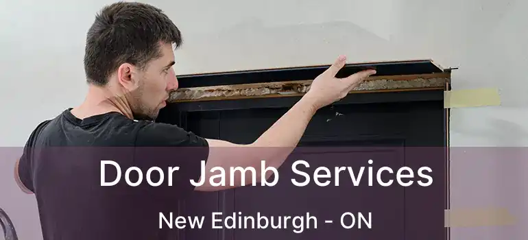  Door Jamb Services New Edinburgh - ON