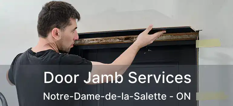  Door Jamb Services Notre-Dame-de-la-Salette - ON