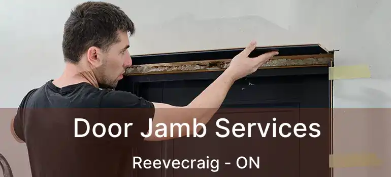  Door Jamb Services Reevecraig - ON