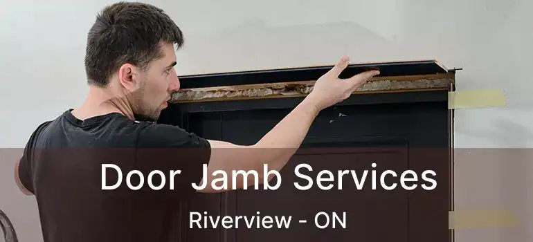  Door Jamb Services Riverview - ON