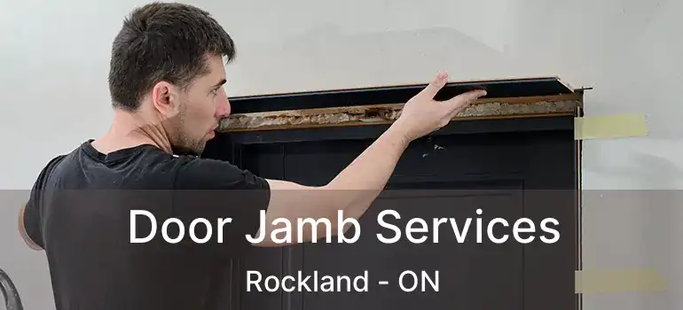  Door Jamb Services Rockland - ON