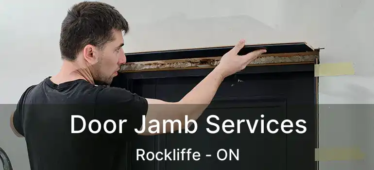  Door Jamb Services Rockliffe - ON