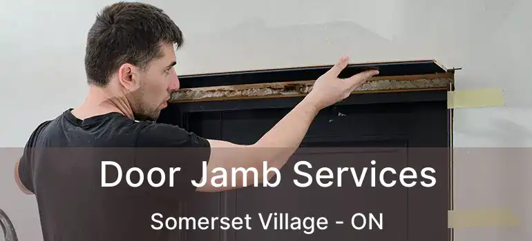  Door Jamb Services Somerset Village - ON