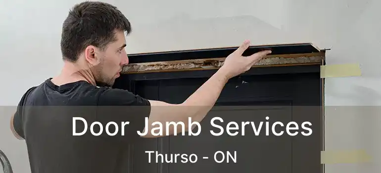  Door Jamb Services Thurso - ON