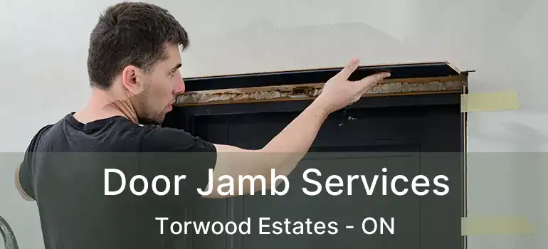  Door Jamb Services Torwood Estates - ON