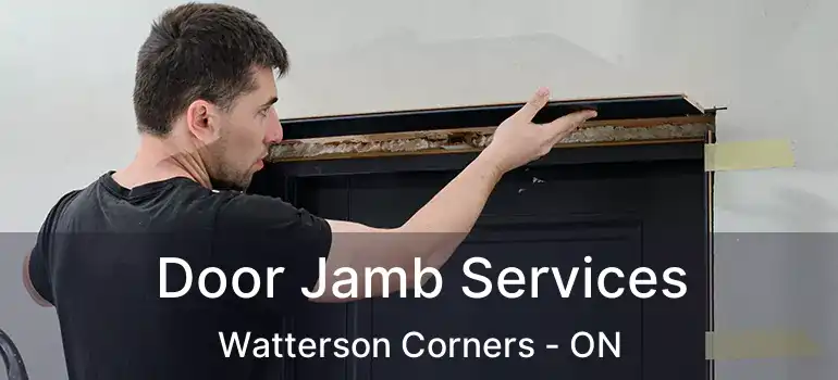  Door Jamb Services Watterson Corners - ON